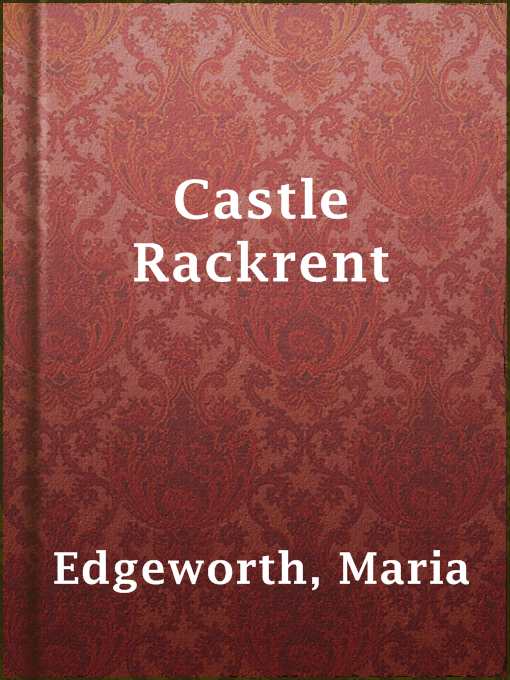 Title details for Castle Rackrent by Maria Edgeworth - Wait list